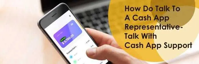 How Do I Talk To A Cash App Representative – Speak With Cash App Support